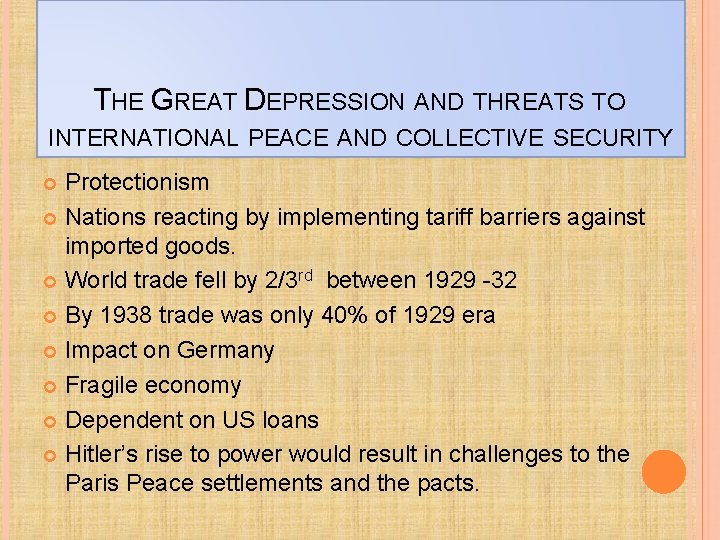 THE GREAT DEPRESSION AND THREATS TO INTERNATIONAL PEACE AND COLLECTIVE SECURITY Protectionism Nations reacting