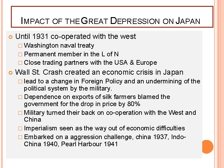 IMPACT OF THE GREAT DEPRESSION ON JAPAN Until 1931 co-operated with the west �