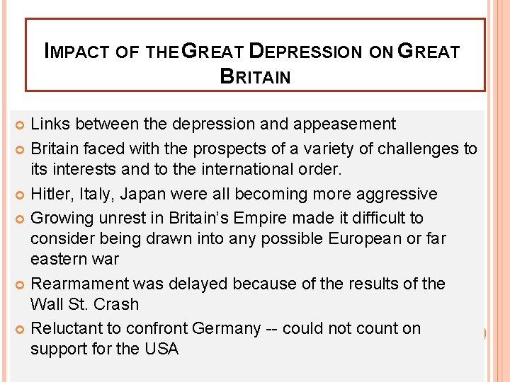 IMPACT OF THE GREAT DEPRESSION ON GREAT BRITAIN Links between the depression and appeasement