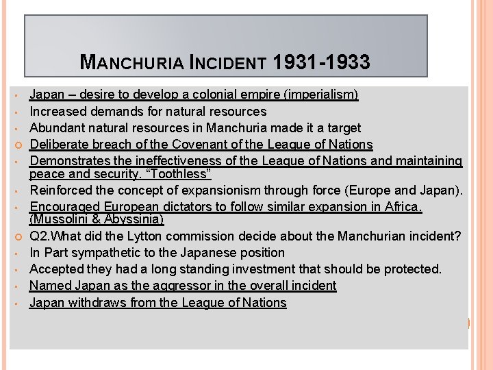 MANCHURIA INCIDENT 1931 -1933 • • • Japan – desire to develop a colonial