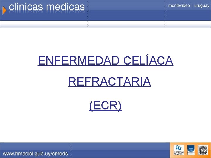 ENFERMEDAD CELÍACA REFRACTARIA (ECR) 