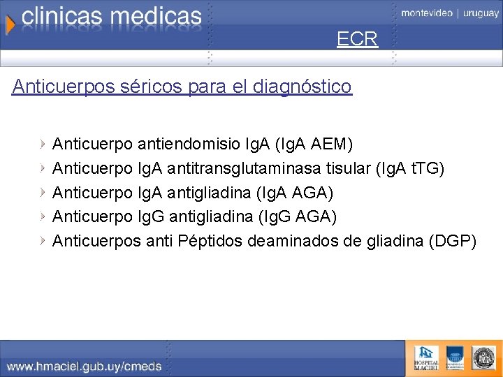 ECR Anticuerpos séricos para el diagnóstico Anticuerpo antiendomisio Ig. A (Ig. A AEM) Anticuerpo