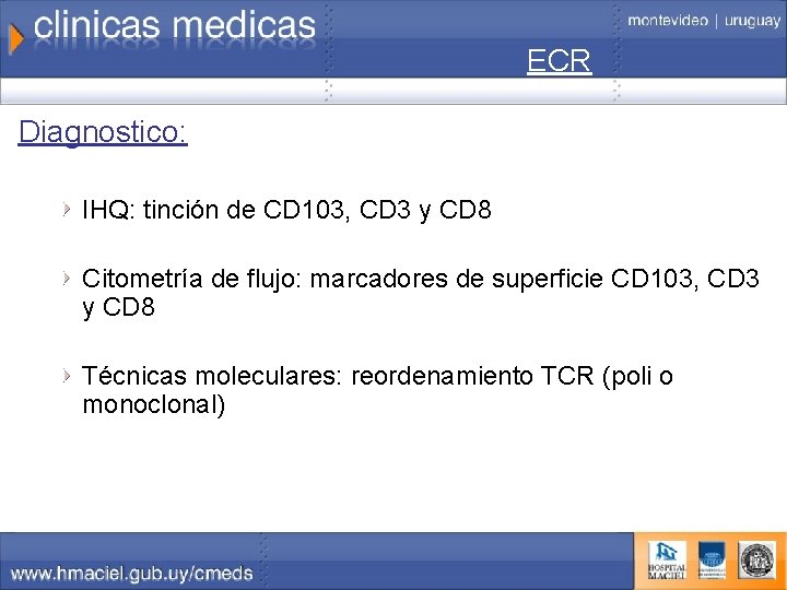 ECR Diagnostico: IHQ: tinción de CD 103, CD 3 y CD 8 Citometría de
