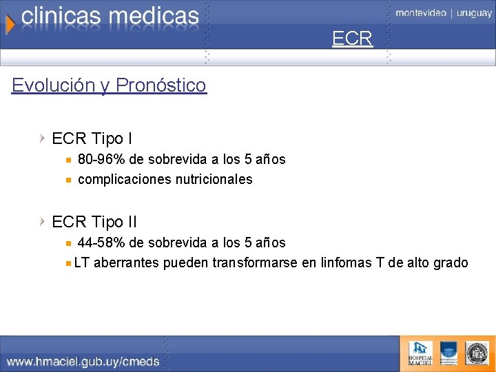 ECR Evolución y Pronóstico ECR Tipo I 80 -96% de sobrevida a los 5