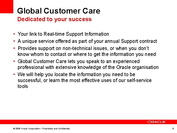 Global Customer Care Dedicated to your success • Your link to Real-time Support Information