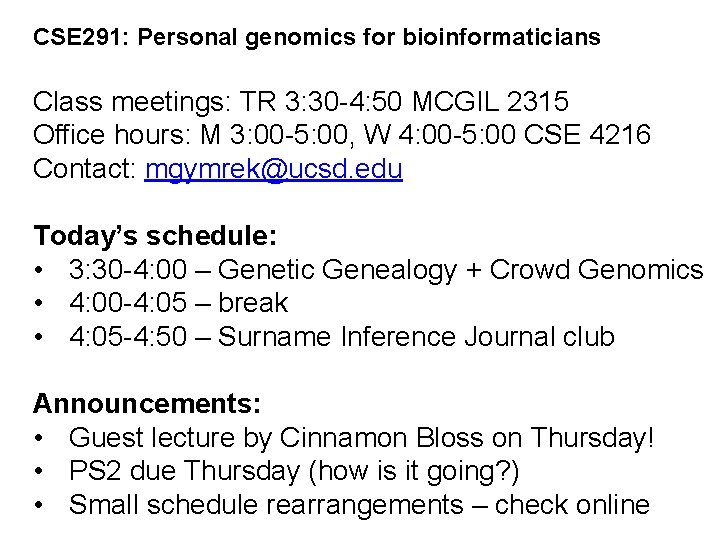 CSE 291: Personal genomics for bioinformaticians Class meetings: TR 3: 30 -4: 50 MCGIL