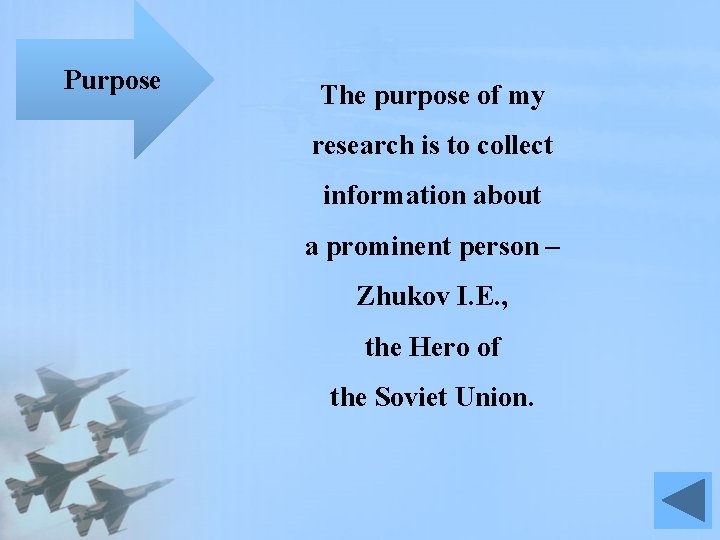 Purpose The purpose of my research is to collect information about a prominent person
