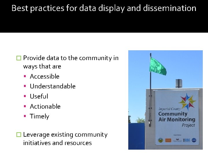 Best practices for data display and dissemination � Provide data to the community in
