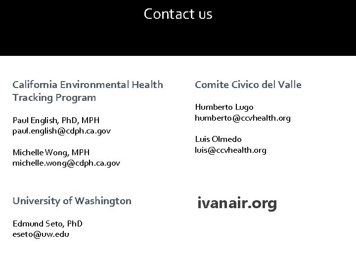 Contact us California Environmental Health Tracking Program Paul English, Ph. D, MPH paul. english@cdph.
