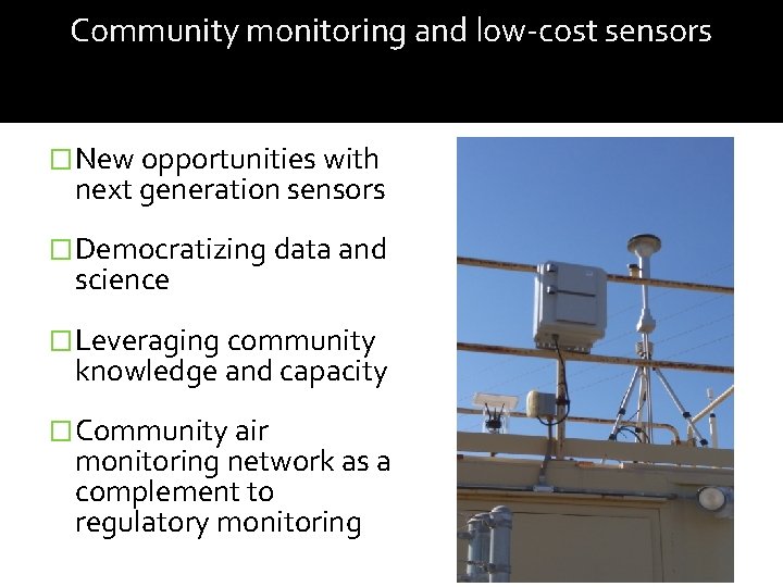 Community monitoring and low-cost sensors � New opportunities with next generation sensors � Democratizing
