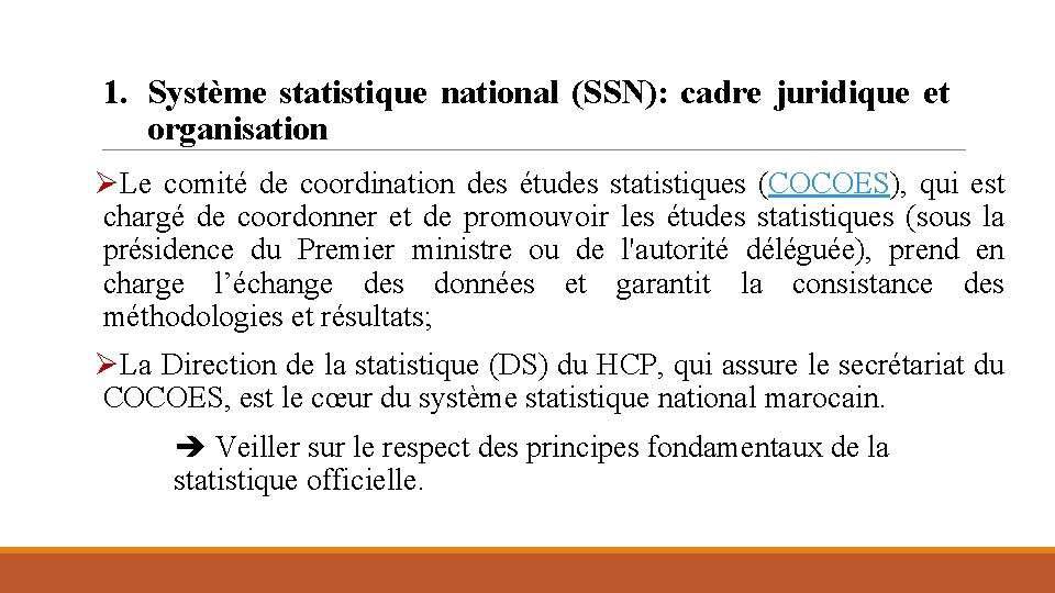 1. Système statistique national (SSN): cadre juridique et organisation ØLe comité de coordination des