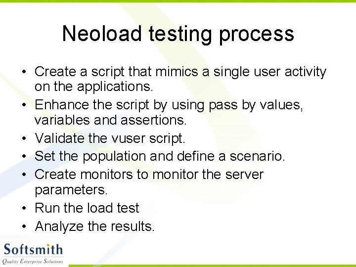 Neoload testing process • Create a script that mimics a single user activity on