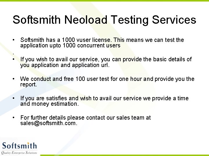 Softsmith Neoload Testing Services • Softsmith has a 1000 vuser license. This means we