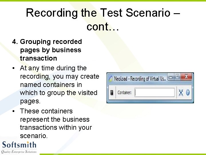 Recording the Test Scenario – cont… 4. Grouping recorded pages by business transaction •