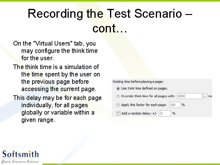 Recording the Test Scenario – cont… On the "Virtual Users" tab, you may configure