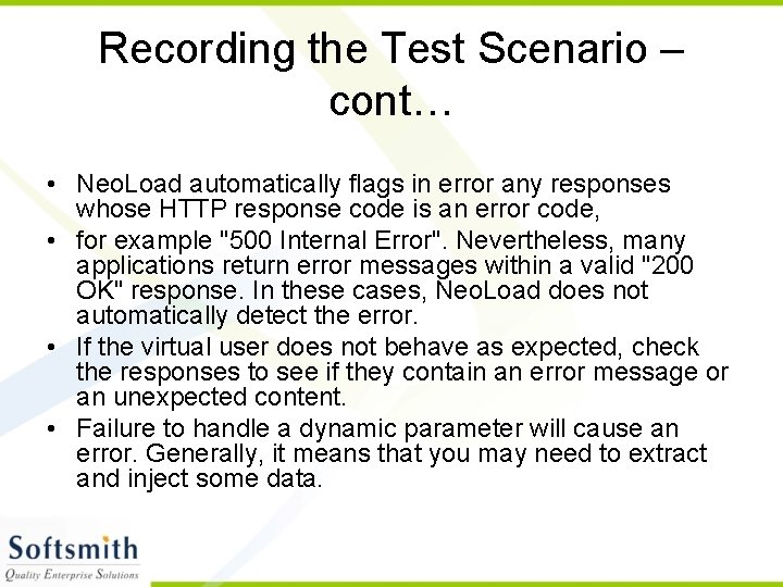 Recording the Test Scenario – cont… • Neo. Load automatically flags in error any