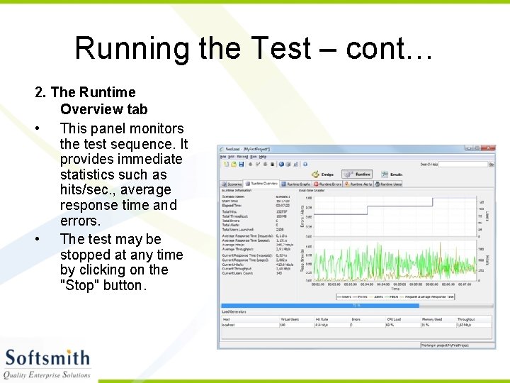 Running the Test – cont… 2. The Runtime Overview tab • This panel monitors