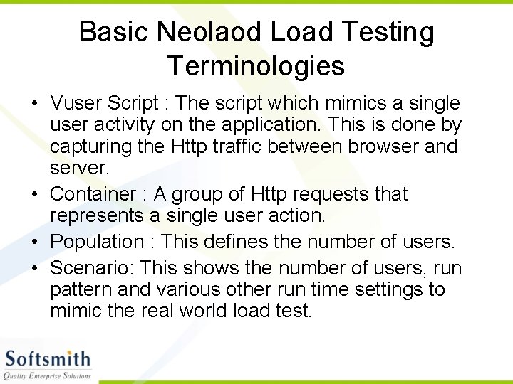 Basic Neolaod Load Testing Terminologies • Vuser Script : The script which mimics a