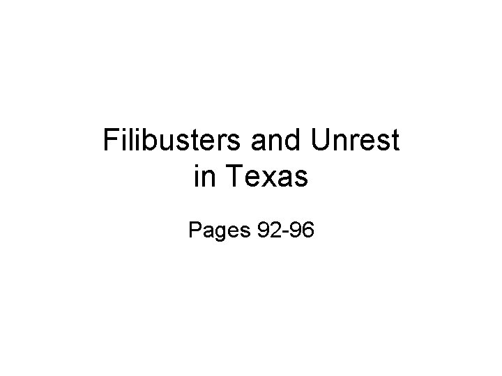 Filibusters and Unrest in Texas Pages 92 -96 