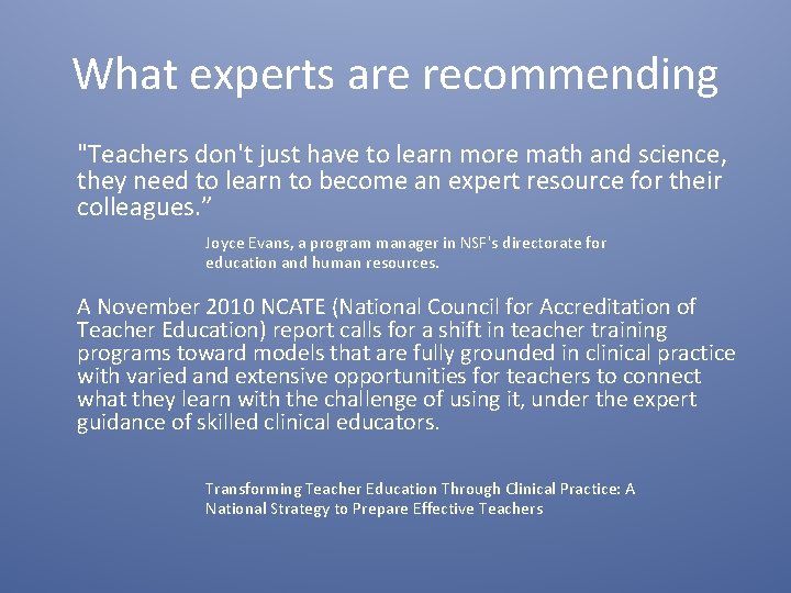 What experts are recommending "Teachers don't just have to learn more math and science,