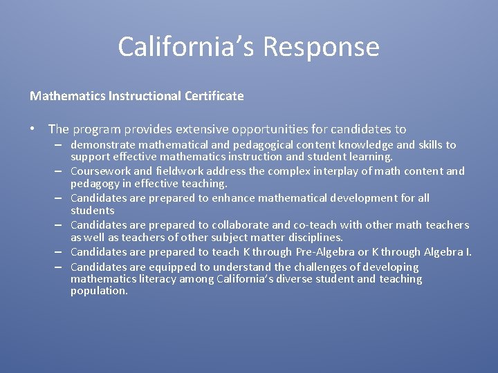 California’s Response Mathematics Instructional Certificate • The program provides extensive opportunities for candidates to