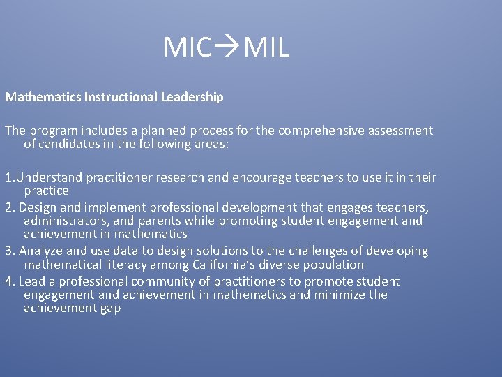 MIC MIL Mathematics Instructional Leadership The program includes a planned process for the comprehensive
