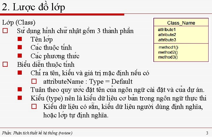 2. Lược đồ lớp Lớp (Class) o Sư du ng hi nh chư nhâ