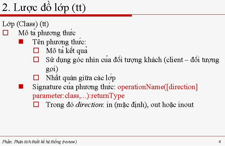 2. Lược đồ lớp (tt) Lớp (Class) (tt) o Mô ta phương thư c