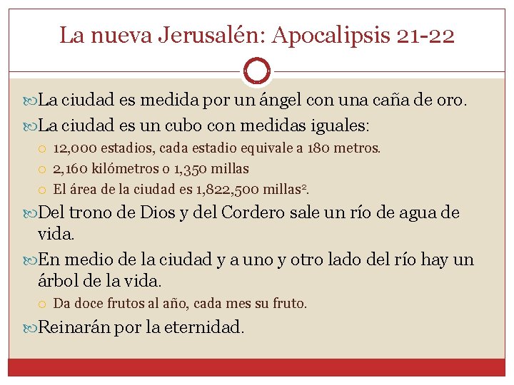 La nueva Jerusalén: Apocalipsis 21 -22 La ciudad es medida por un ángel con