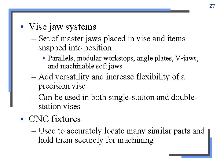 27 • Vise jaw systems – Set of master jaws placed in vise and 27 • Vise jaw systems – Set of master jaws placed in vise and