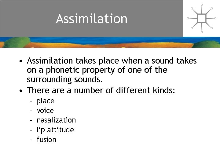 Assimilation • Assimilation takes place when a sound takes on a phonetic property of Assimilation • Assimilation takes place when a sound takes on a phonetic property of