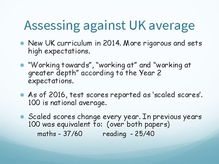 Assessing against UK average ● New UK curriculum in 2014. More rigorous and sets