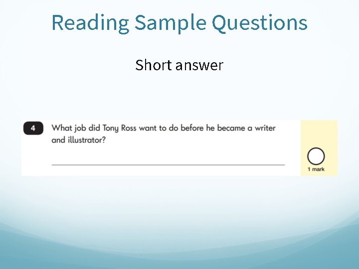 Reading Sample Questions Short answer 