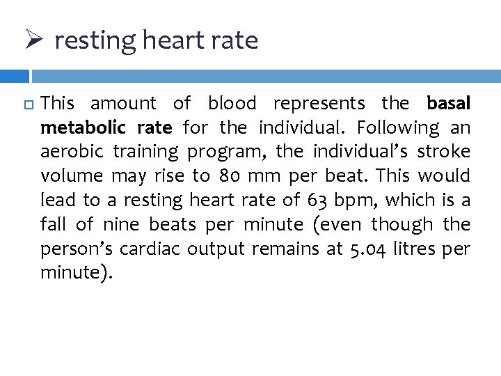 Ø resting heart rate This amount of blood represents the basal metabolic rate for Ø resting heart rate This amount of blood represents the basal metabolic rate for