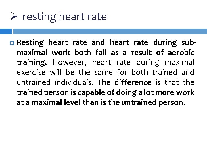 Ø resting heart rate Resting heart rate and heart rate during submaximal work both Ø resting heart rate Resting heart rate and heart rate during submaximal work both