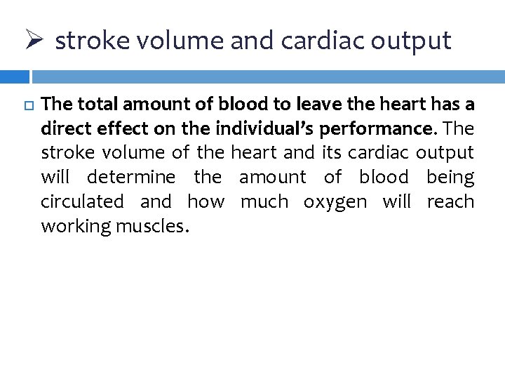 Ø stroke volume and cardiac output The total amount of blood to leave the Ø stroke volume and cardiac output The total amount of blood to leave the