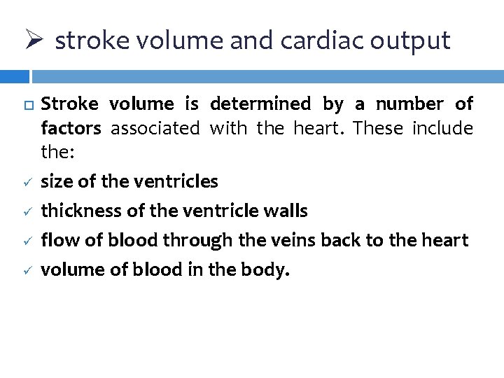 Ø stroke volume and cardiac output ü ü Stroke volume is determined by a Ø stroke volume and cardiac output ü ü Stroke volume is determined by a