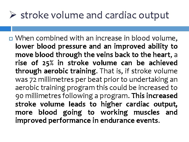 Ø stroke volume and cardiac output When combined with an increase in blood volume, Ø stroke volume and cardiac output When combined with an increase in blood volume,