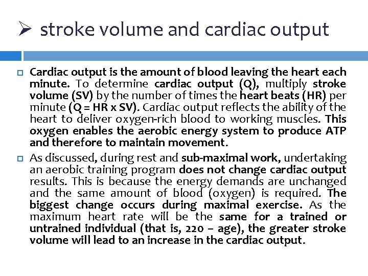 Ø stroke volume and cardiac output Cardiac output is the amount of blood leaving Ø stroke volume and cardiac output Cardiac output is the amount of blood leaving