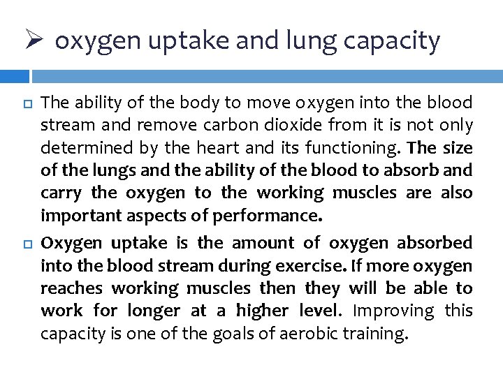 Ø oxygen uptake and lung capacity The ability of the body to move oxygen Ø oxygen uptake and lung capacity The ability of the body to move oxygen