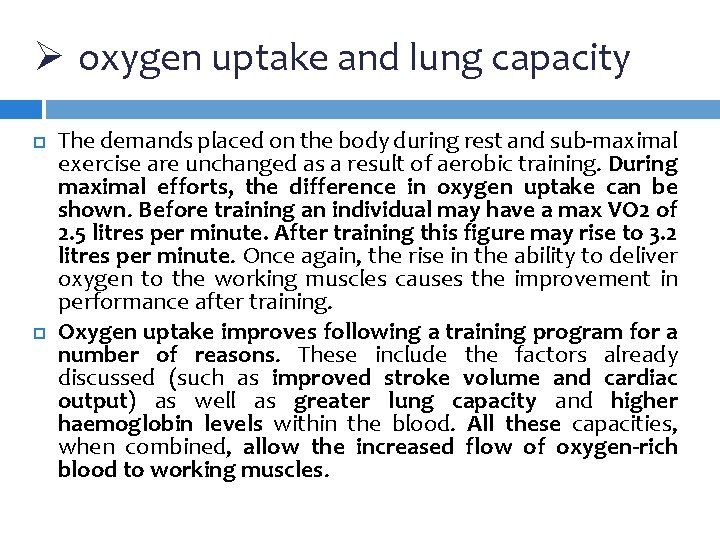 Ø oxygen uptake and lung capacity The demands placed on the body during rest Ø oxygen uptake and lung capacity The demands placed on the body during rest