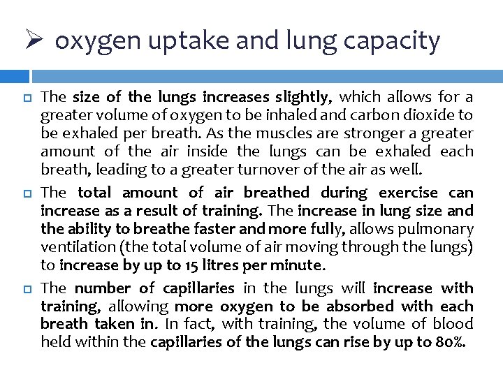 Ø oxygen uptake and lung capacity The size of the lungs increases slightly, which Ø oxygen uptake and lung capacity The size of the lungs increases slightly, which