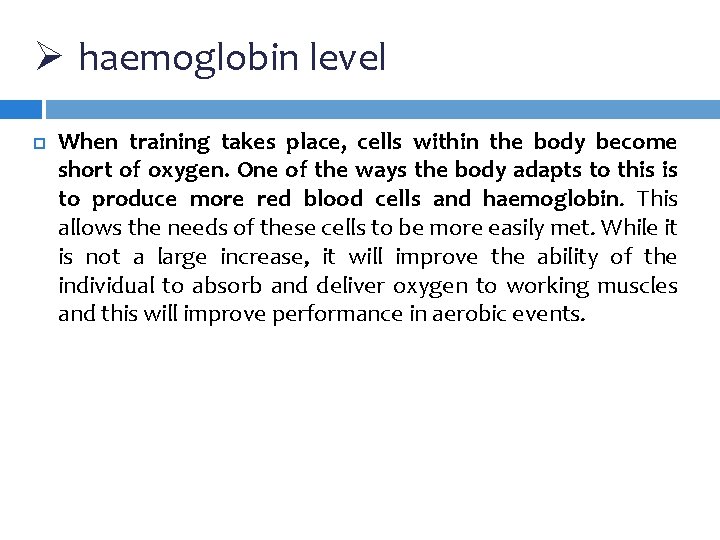 Ø haemoglobin level When training takes place, cells within the body become short of Ø haemoglobin level When training takes place, cells within the body become short of