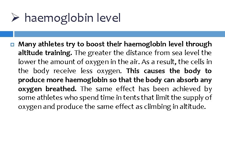 Ø haemoglobin level Many athletes try to boost their haemoglobin level through altitude training. Ø haemoglobin level Many athletes try to boost their haemoglobin level through altitude training.