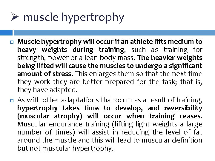 Ø muscle hypertrophy Muscle hypertrophy will occur if an athlete lifts medium to heavy Ø muscle hypertrophy Muscle hypertrophy will occur if an athlete lifts medium to heavy