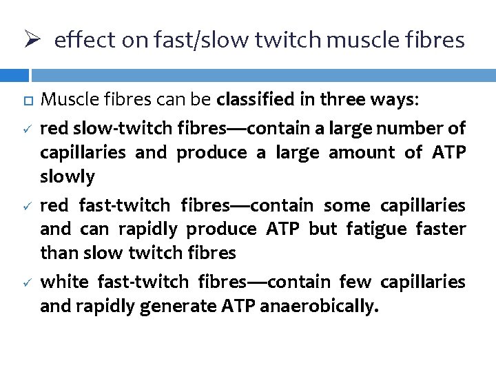 Ø effect on fast/slow twitch muscle fibres ü ü ü Muscle fibres can be Ø effect on fast/slow twitch muscle fibres ü ü ü Muscle fibres can be