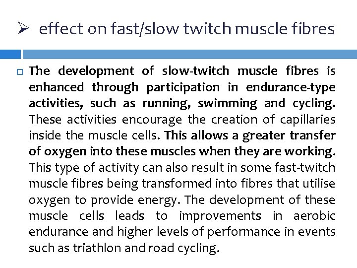 Ø effect on fast/slow twitch muscle fibres The development of slow-twitch muscle fibres is Ø effect on fast/slow twitch muscle fibres The development of slow-twitch muscle fibres is