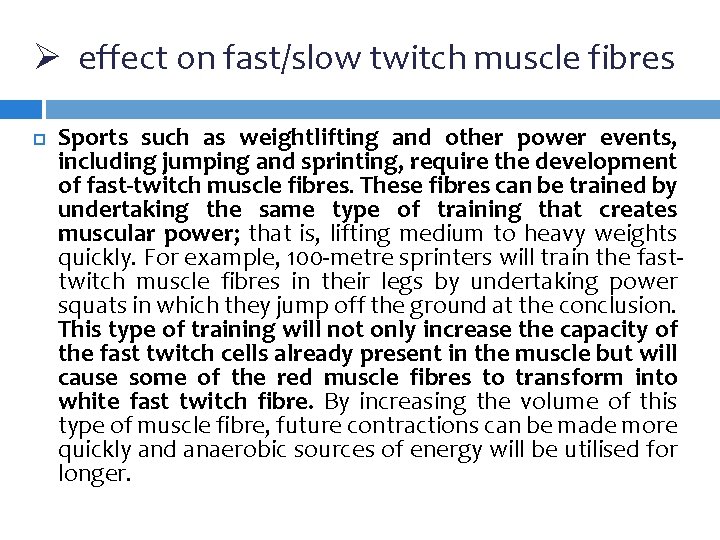 Ø effect on fast/slow twitch muscle fibres Sports such as weightlifting and other power Ø effect on fast/slow twitch muscle fibres Sports such as weightlifting and other power