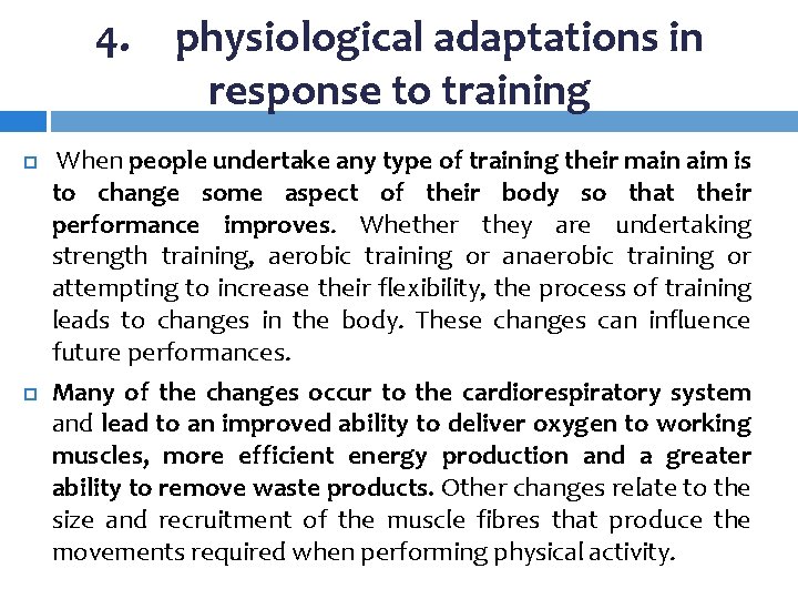 4. physiological adaptations in response to training When people undertake any type of training 4. physiological adaptations in response to training When people undertake any type of training