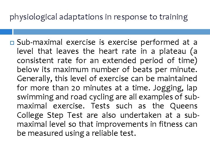 physiological adaptations in response to training Sub-maximal exercise is exercise performed at a level physiological adaptations in response to training Sub-maximal exercise is exercise performed at a level